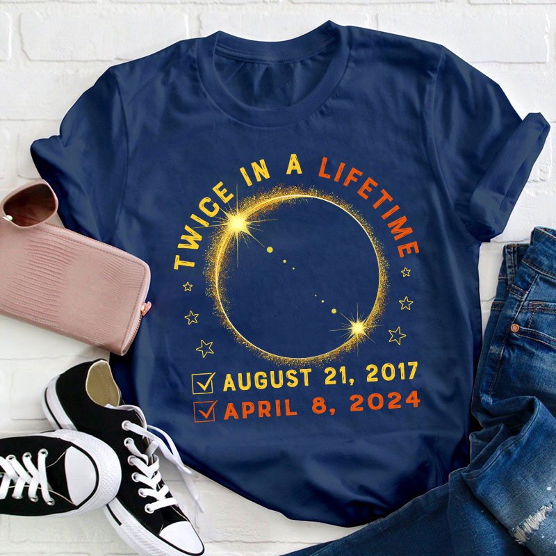 Twice In A Lifetime Teacher T-Shirt