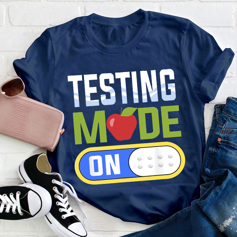 Cute Test Mode Testing Teacher T-Shirt