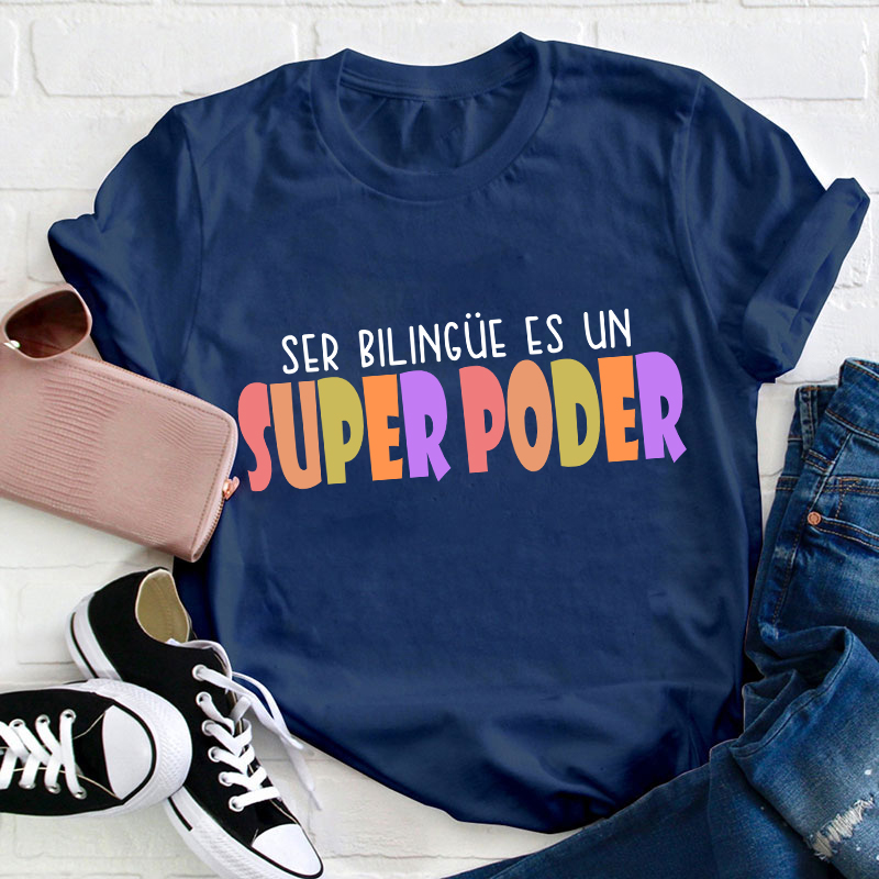 Ser Bilingue Es Un Super Poder Spanish Teacher T-Shirt