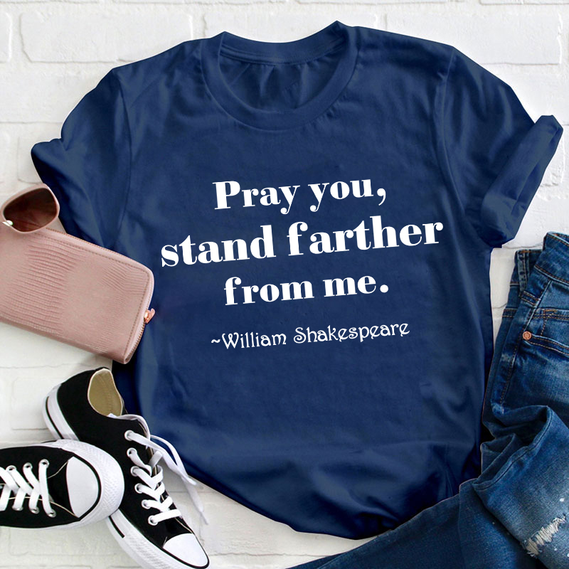 Pray You Stand Farther From Me Teacher T-Shirt