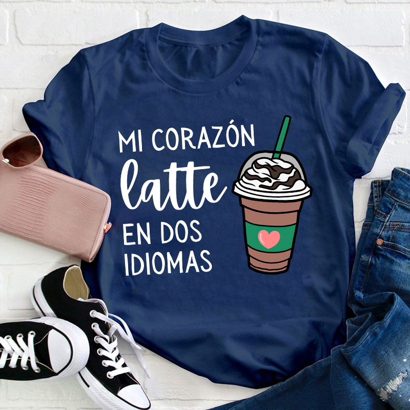 Mi Corazón Latte En Dos Idiomas Teacher T-Shirt