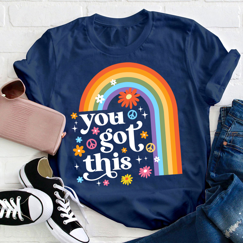 Rainbow You Got This Teacher T-Shirt