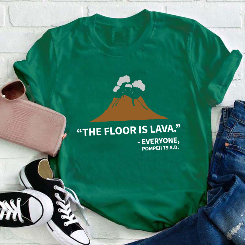 The Floor Is Lava History Teacher T-Shirt