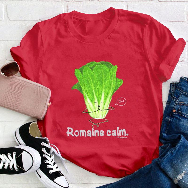 Romaine Calm Teacher T-Shirt