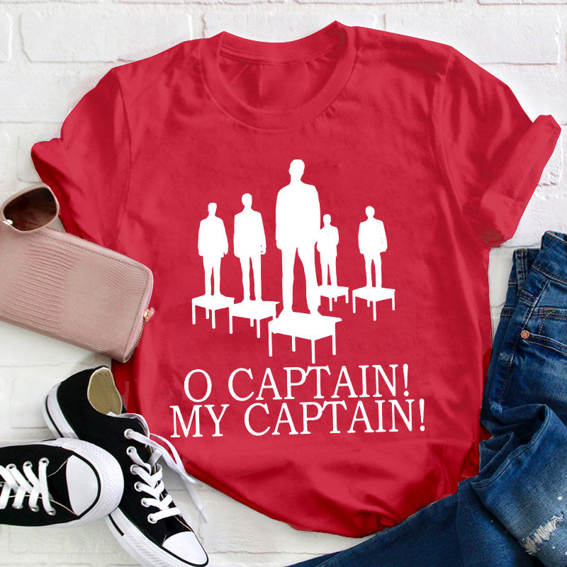 O Captain My Captain Teacher T-Shirt