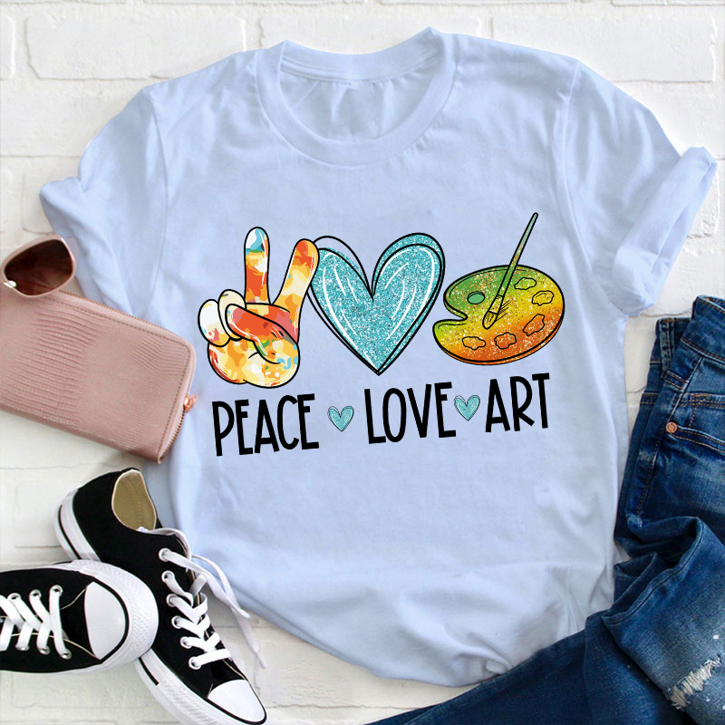 Peace Love Art Painting Palette Teacher T-Shirt
