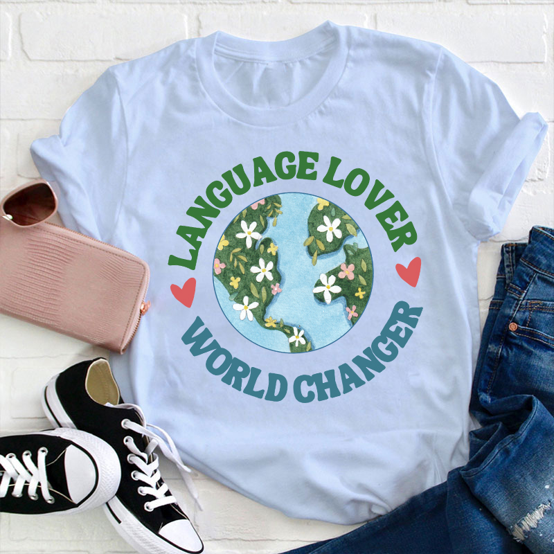 Language Lover World Changer Teacher T-Shirt