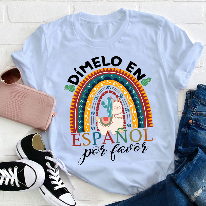 Rainbow Dimelo En Espanol Por Favor Bilingual Spanish Teacher T-Shirt