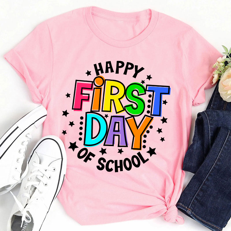 Back To School Happy First Day Of School Teacher T-Shirt