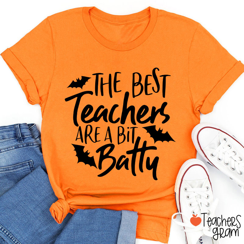 The Best Teachers Are A Bit Batty T-Shirt