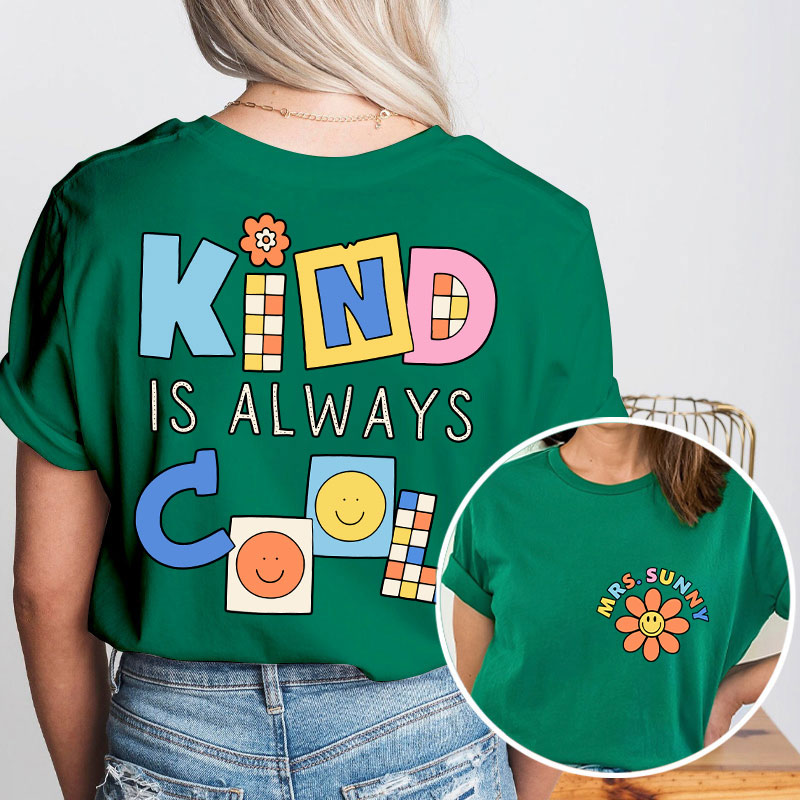 Personalized Name Kind Is Always Cool Teacher Two Sided T-Shirt