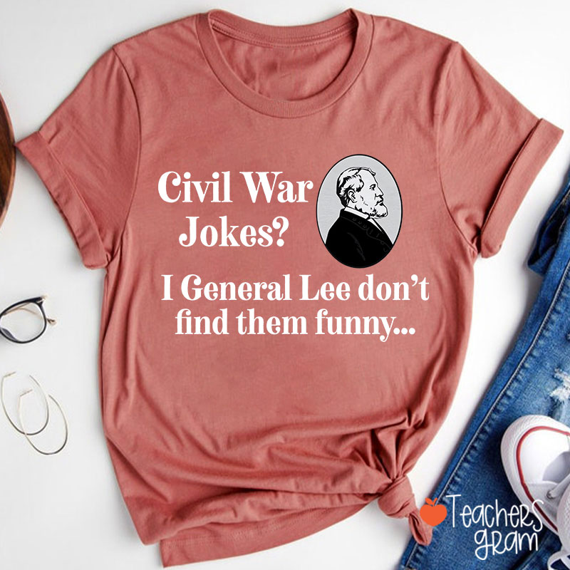 Civil War Jokes History Teacher T-Shirt