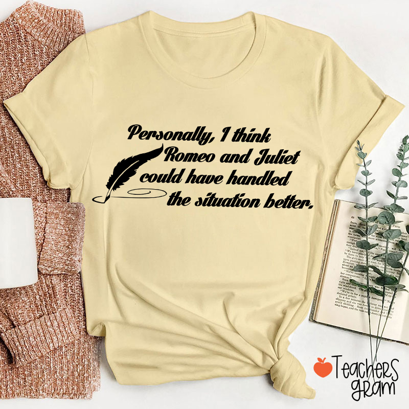 Funny Shakespeare I Think Romeo And Juliet Teacher T-Shirt