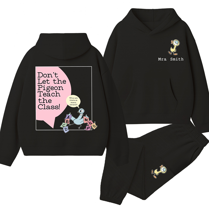Personalized Name Don't Let The Pigeon Teach The Class Teacher Hoodie Set