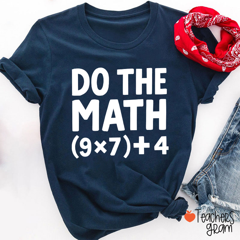 Do The Math 67 Meme Teacher T-Shirt
