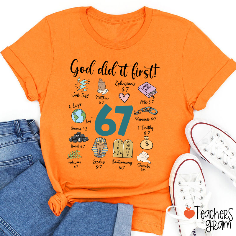 God Did It First 67 Teacher T-Shirt