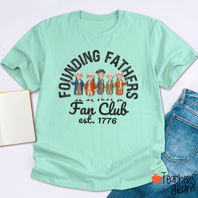 Founding Fathers Fan Club Teacher T-Shirt