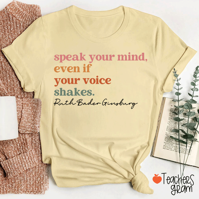 Speak Your Mind Teacher T-Shirt