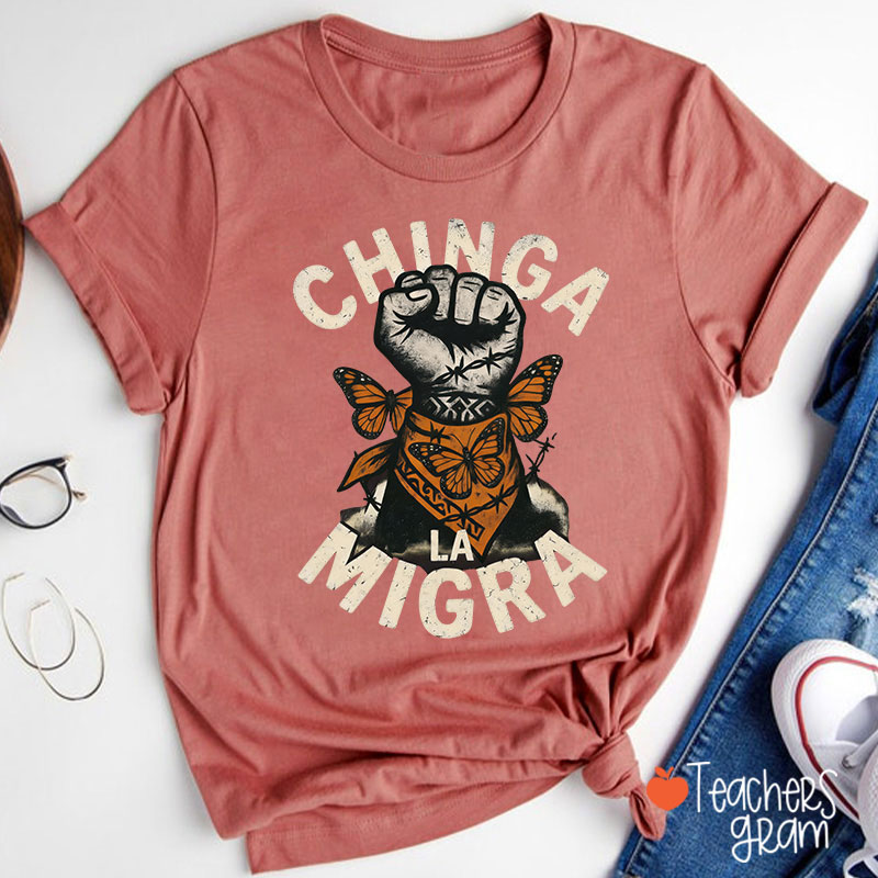 Chinga La Migra Human Rights Teacher T-Shirt