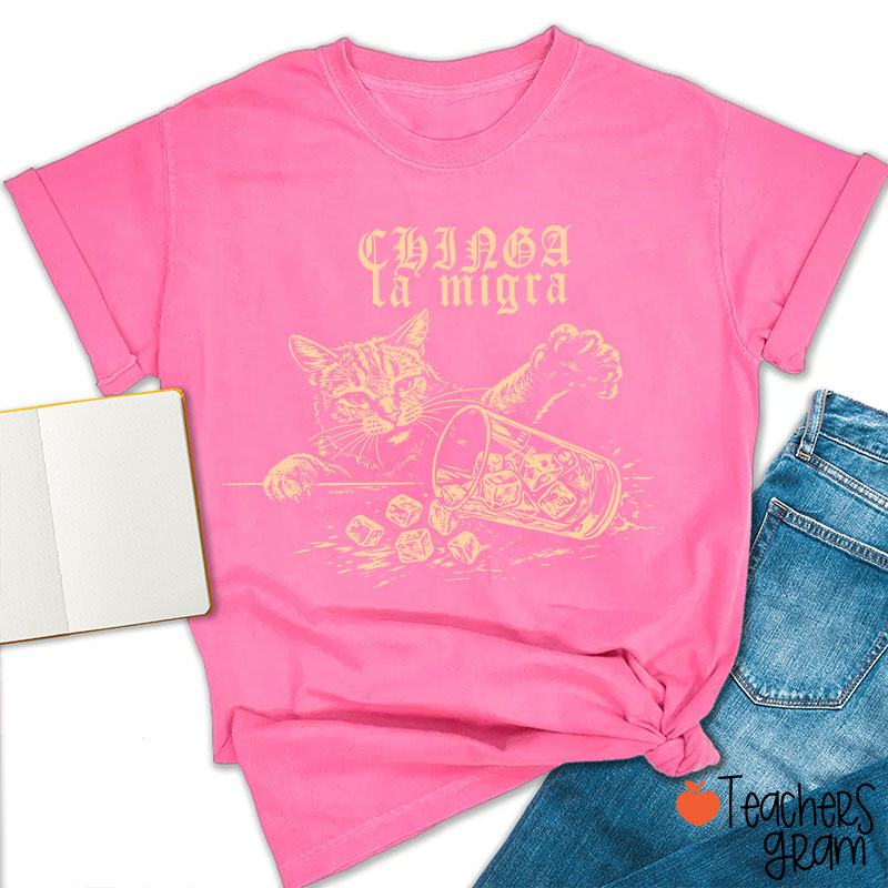Chinga la Migra Cat Anti-ICE Teacher T-Shirt