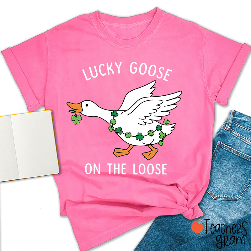 Lucky Goose On The Loose Teacher T-Shirt