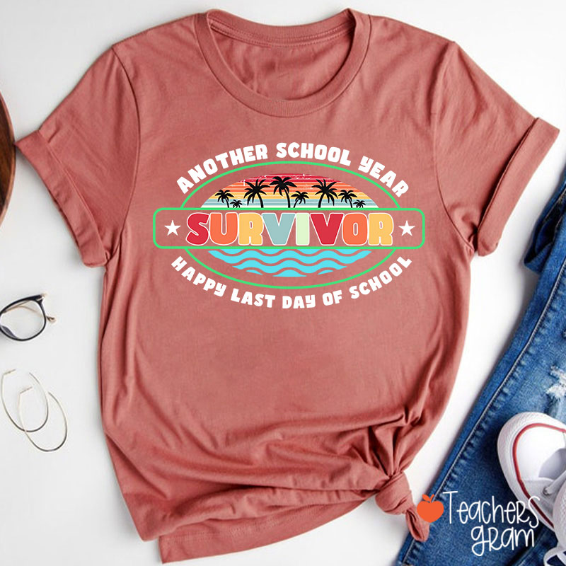 Another School Year Survivor Happy Last Day Of School Teacher T-Shirt