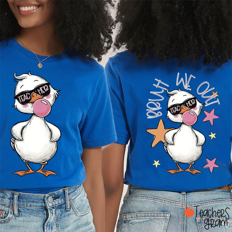 Bruh We Out Duck Teacher Two Sided T-Shirt