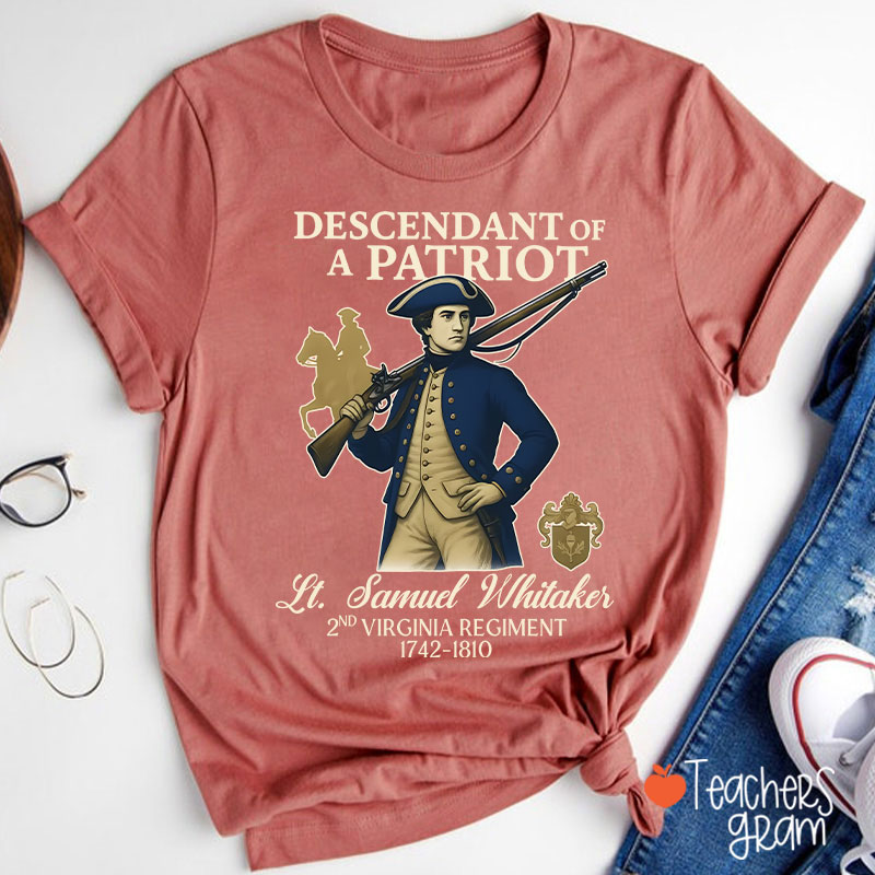Personalized Descendant Of A Patriot The American Revolution Teacher T-Shirt