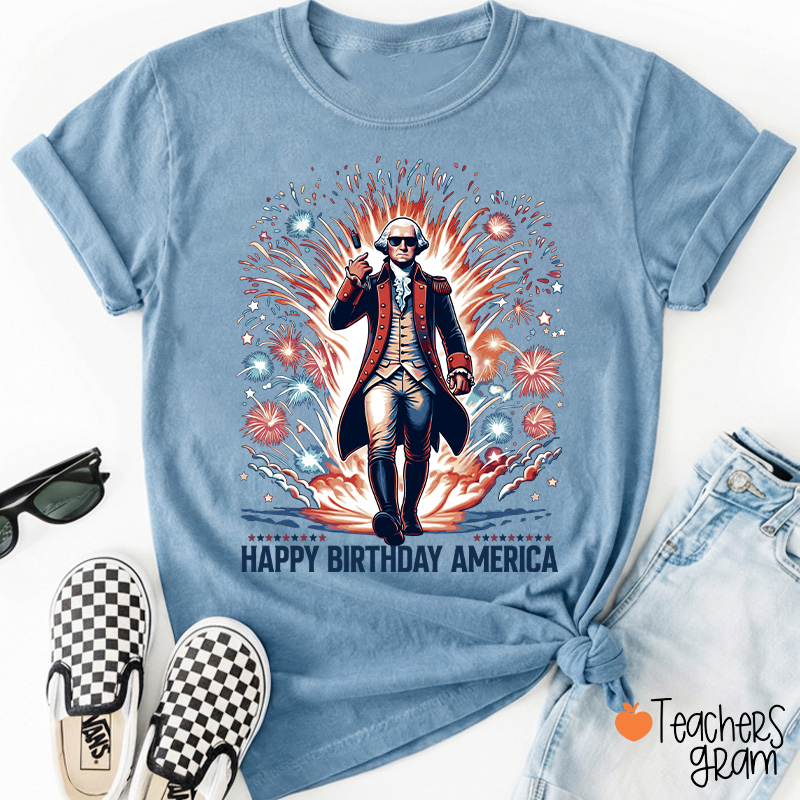 Happy Birthday America Teacher T-Shirt