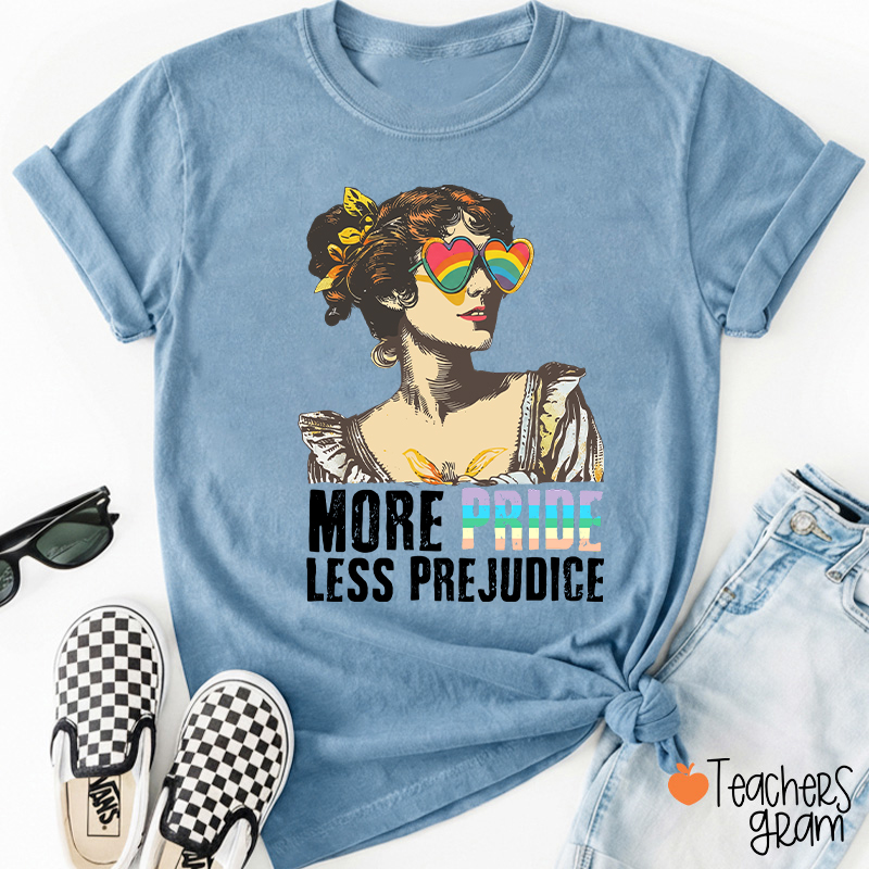 More Pride Less Prejudice Teacher T-Shirt