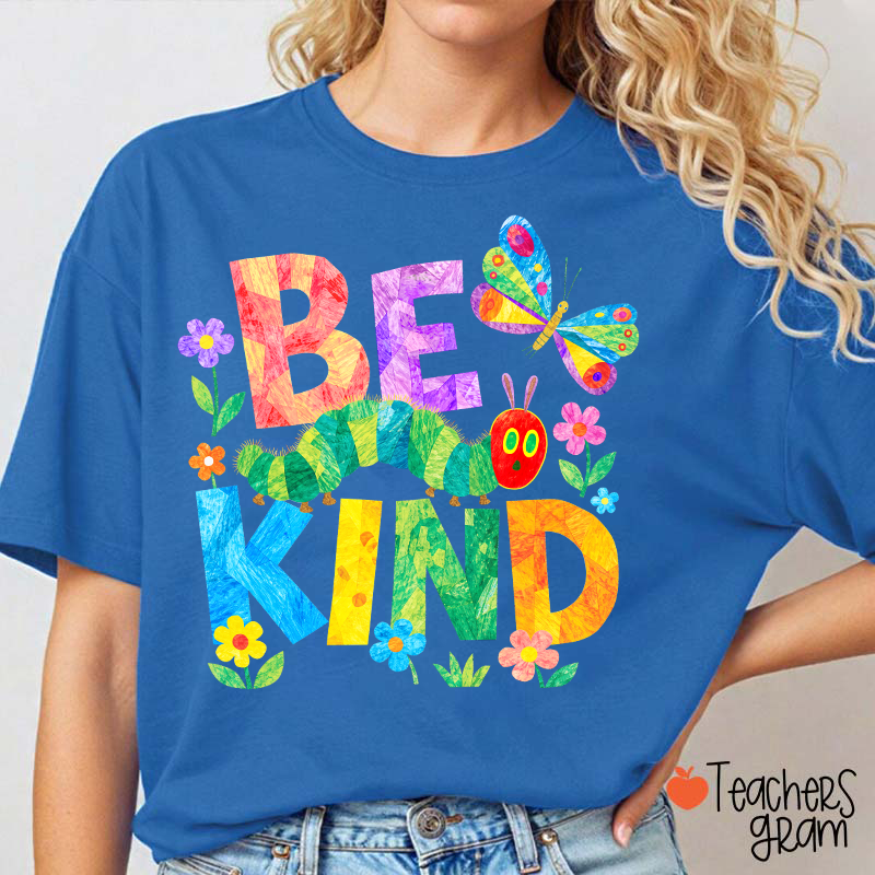 Be Kind Colorful Caterpillar Butterfly Floral Graphic Teacher T-Shirt