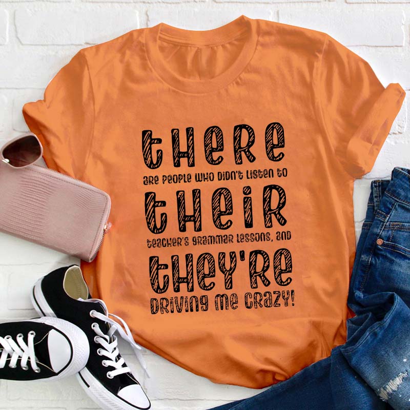 There Their They're Driving Me Crazy Teacher T-Shirt