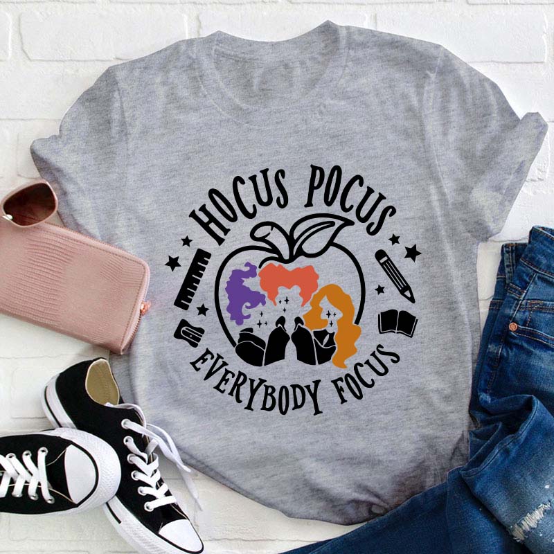 Hocus Pocus Everybody Focus Teacher T-Shirt