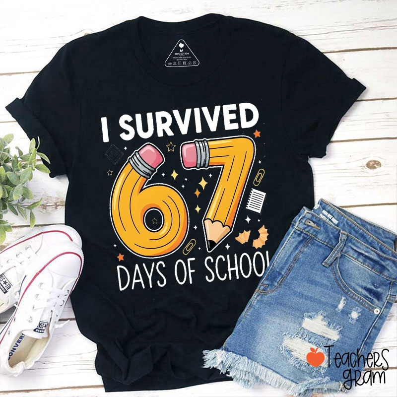 I Survived 67 Days Of School Pencil Teacher T-Shirt
