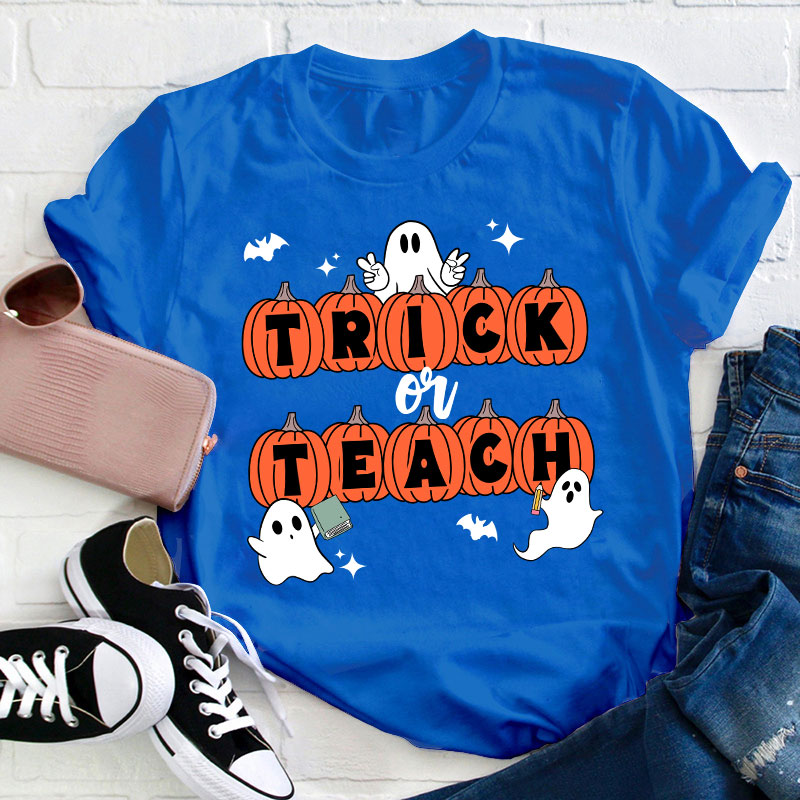 Trick Or Teach Teacher T-Shirt