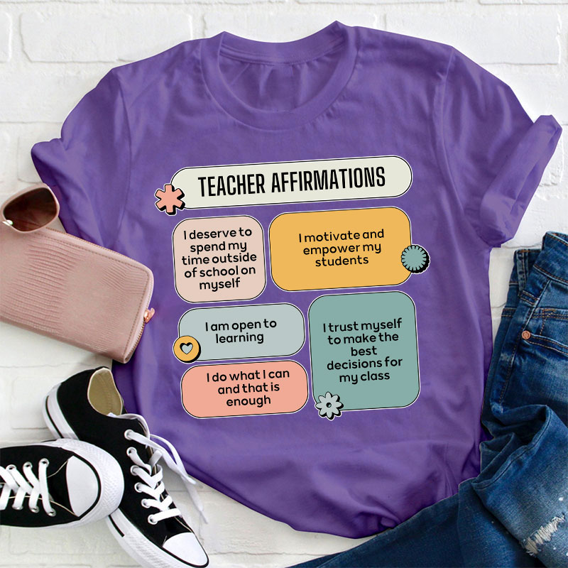 Teacher Affirmations Teacher T-Shirt