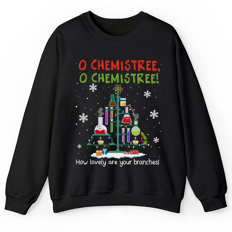 Chemistree How Lovely Are Your Branches Teacher Sweatshirt