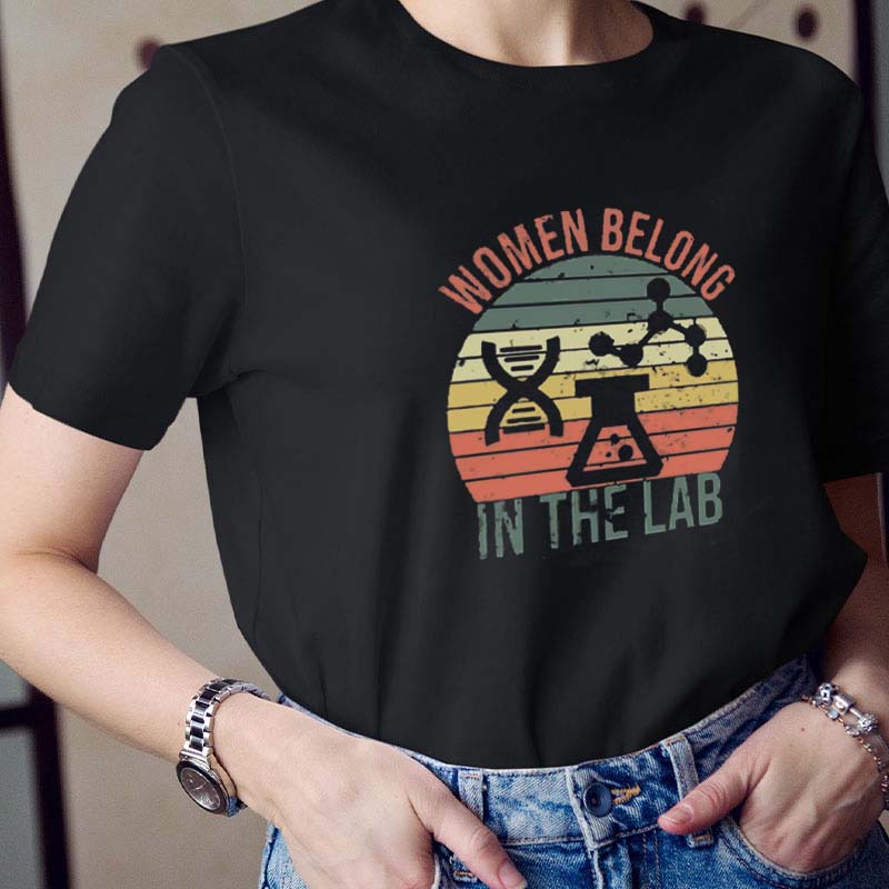 Women Belong In The Lab Teacher T-Shirt