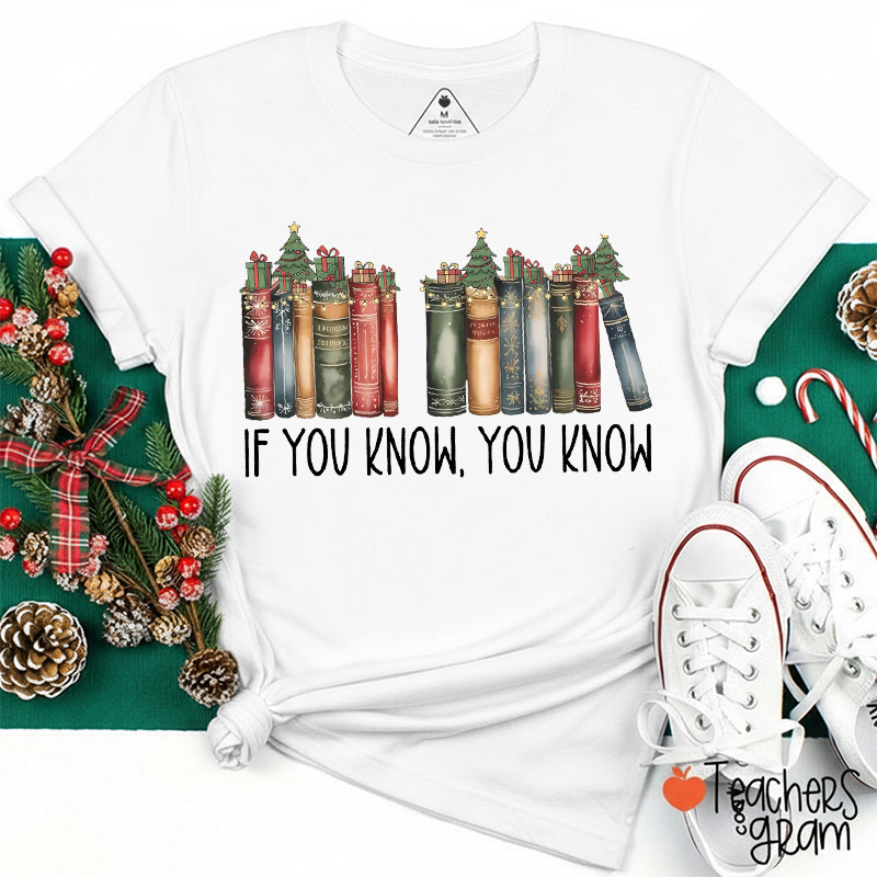 If You Know You Know Christmas Books Teacher T-Shirt