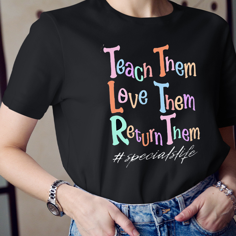Specials Teacher Teach Them Love Them Teacher T-Shirt