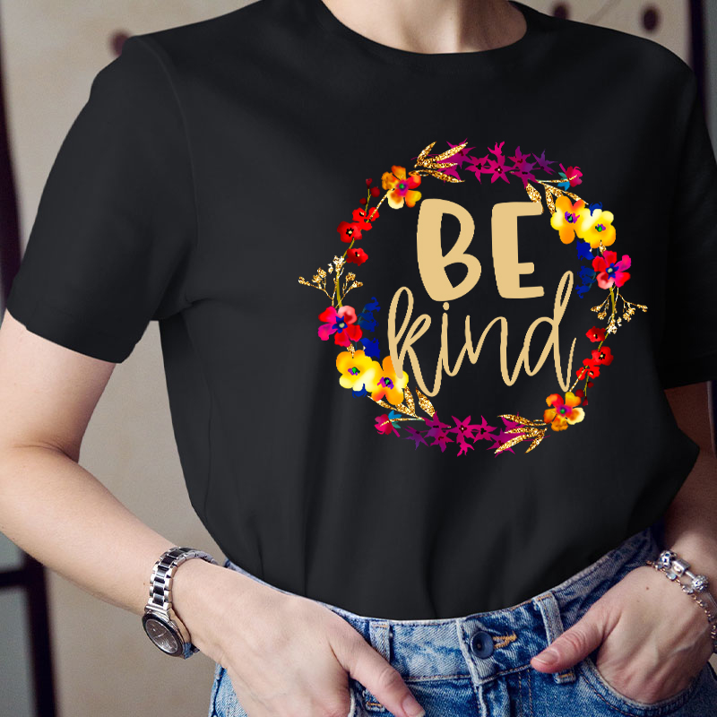 Be Kind Positive Teacher T-Shirt