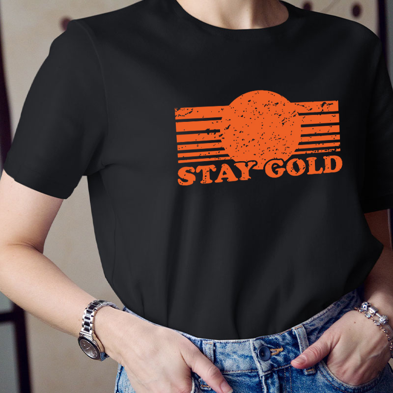 Stay Gold Teacher T-Shirt