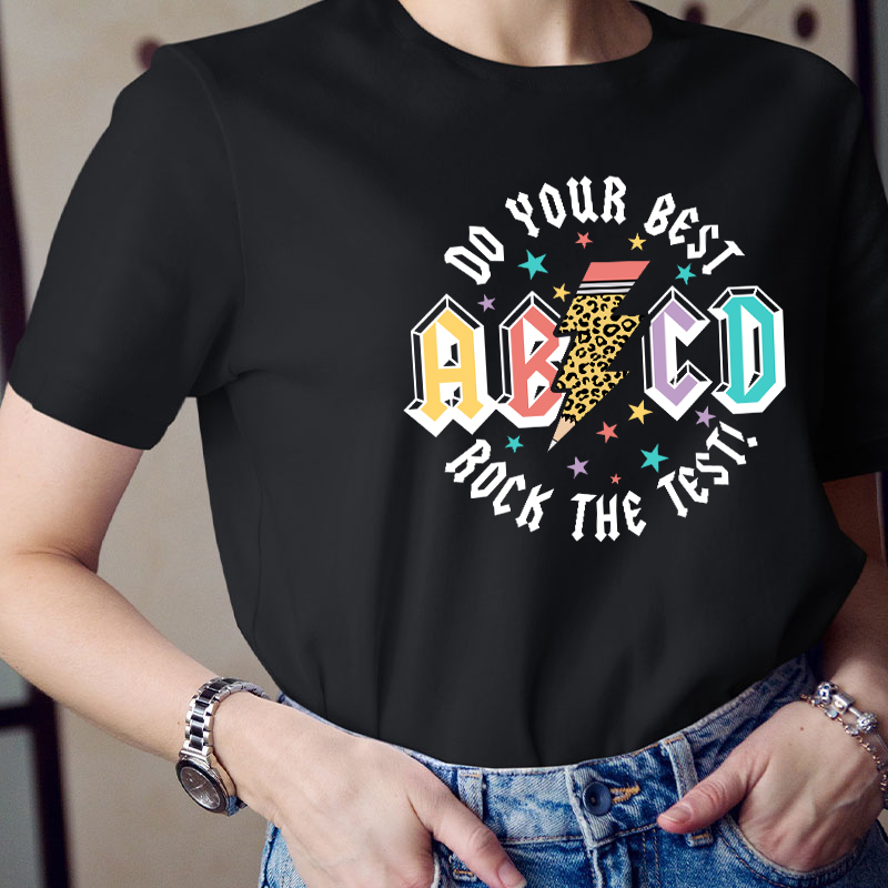 ABCD Do Your Best Rock The Test Teacher T-Shirt