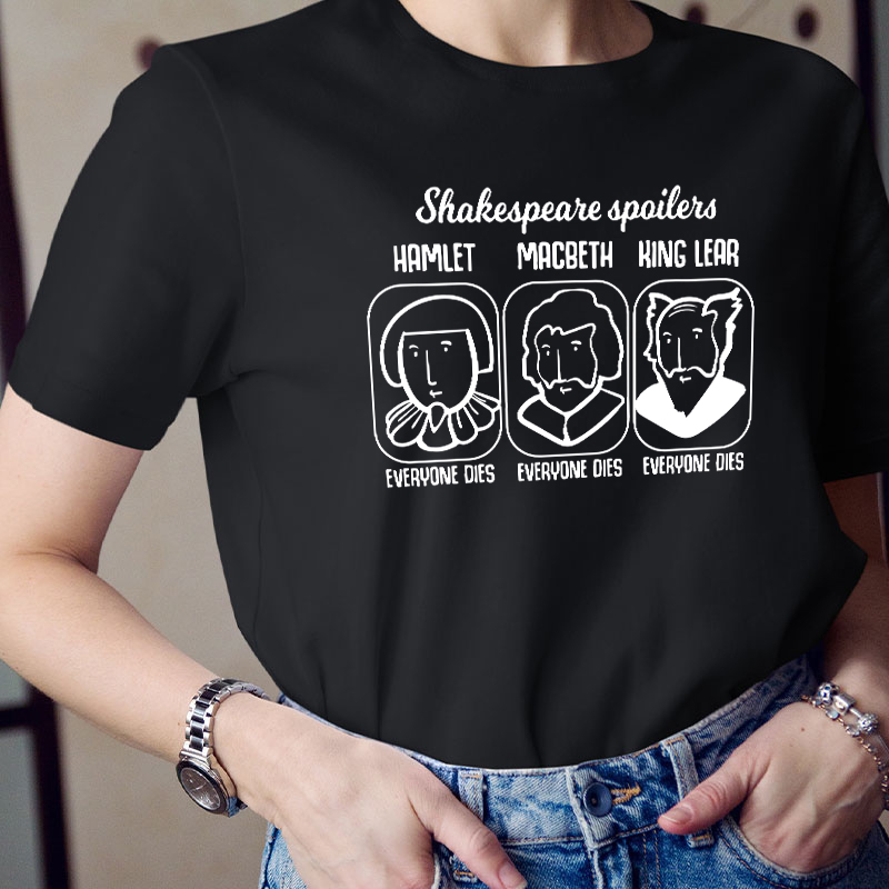 Shakespeare Spoilers Teacher T-Shirt