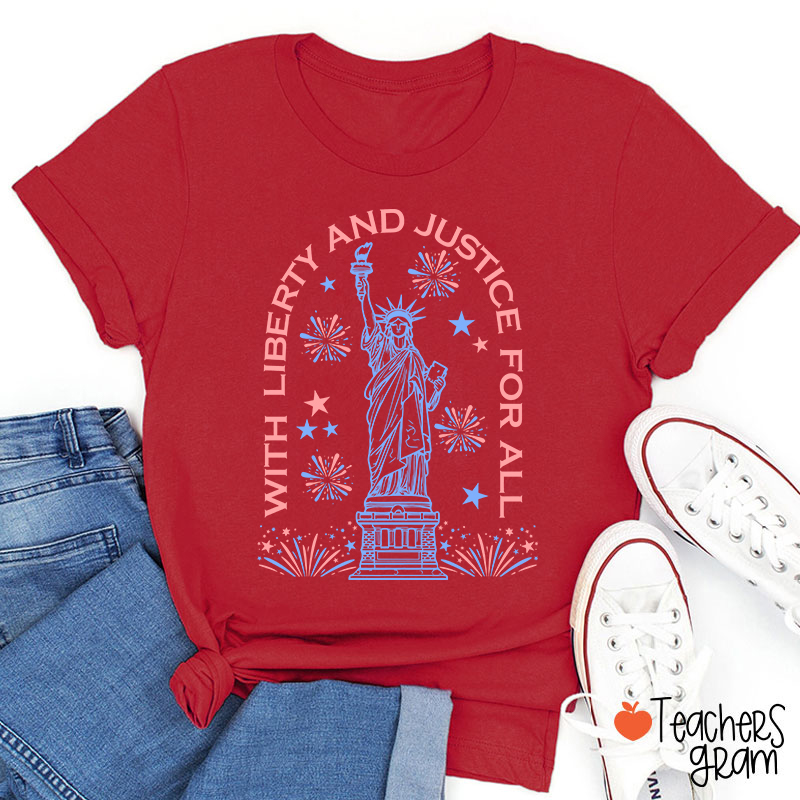 With Liberty And Justice For All Teacher T-Shirt