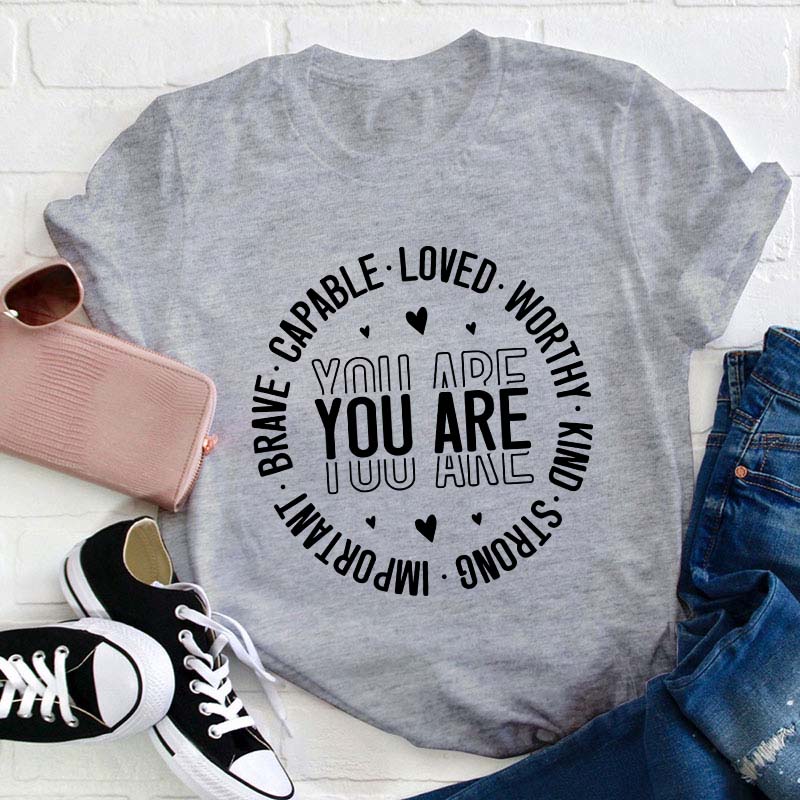 You Are Teacher T-Shirt