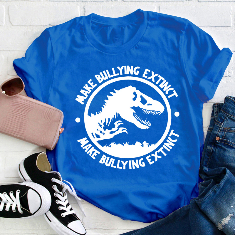 Make Bullying Extinct Teacher T-Shirt