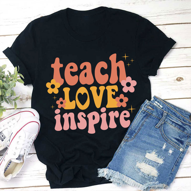 Teach Love Inspire Teacher T-Shirt
