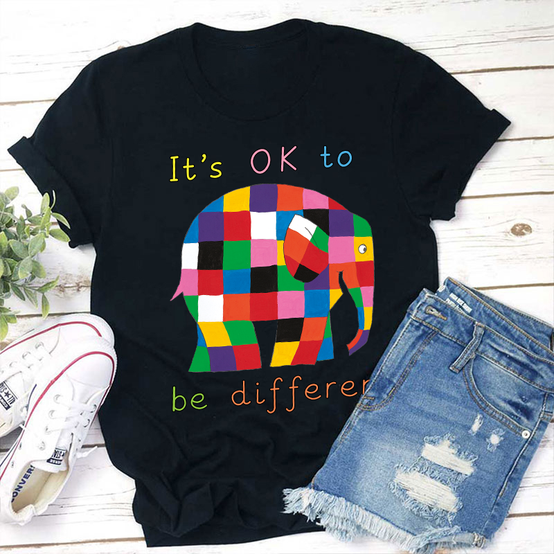 It's Ok To Be Different Teacher T-Shirt
