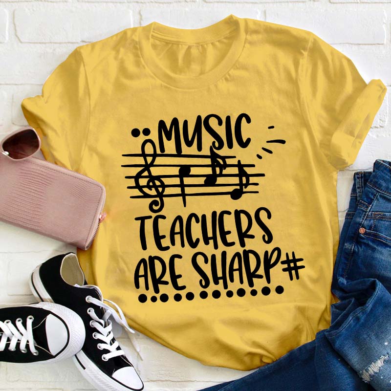 Music Teacher Are Sharp Teacher T-Shirt